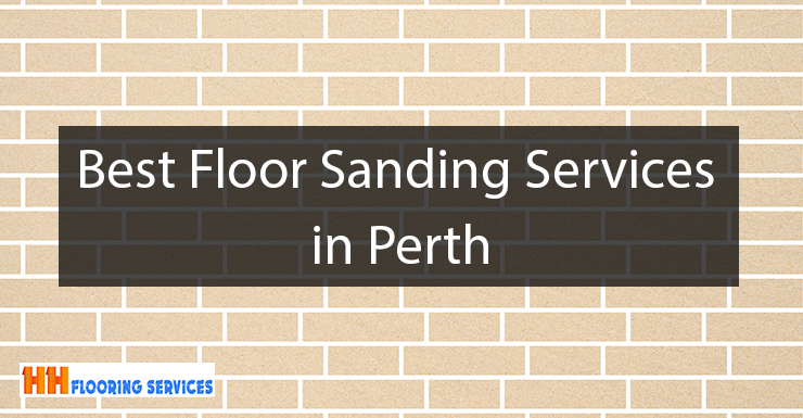 Best Floor Sanding Services in Perth